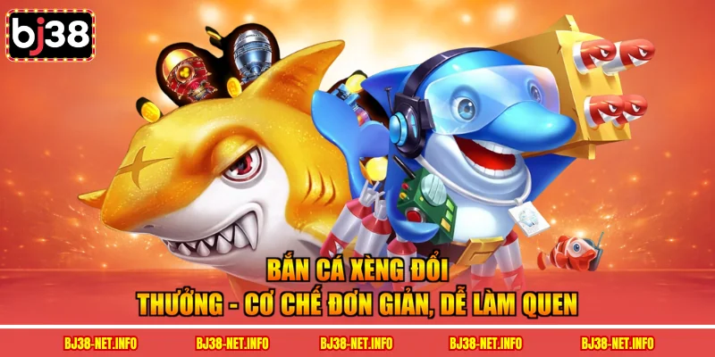 bắn cá xèng đổi thưởng