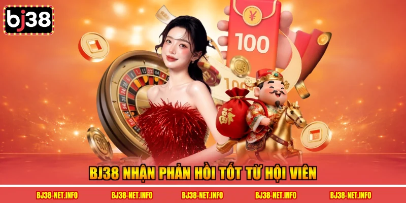 BJ38 nhận phản hồi tốt từ hội viên