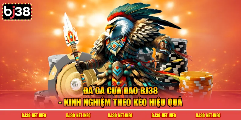 đá gà cựa dao bj38