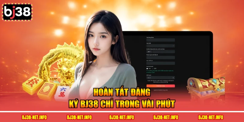 Hoàn tất đăng ký BJ38 chỉ trong vài phút