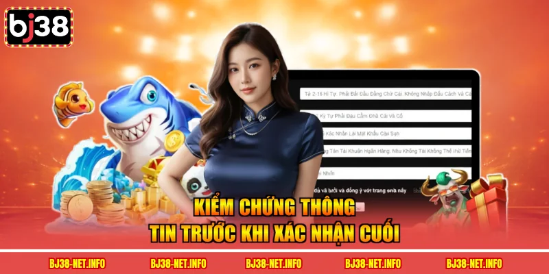 Kiểm chứng thông tin trước khi xác nhận cuối