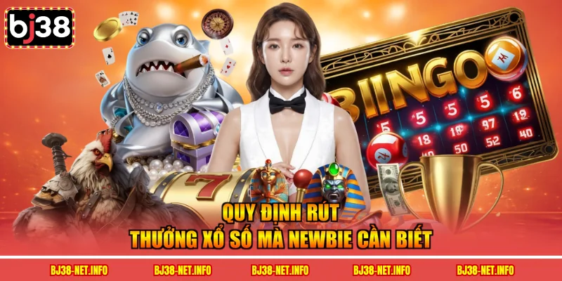 Quy định rút thưởng xổ số mà newbie cần biết