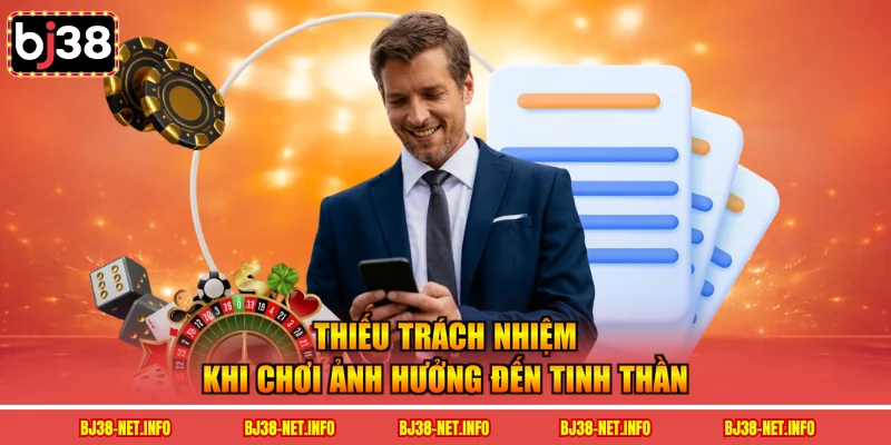 Thiếu trách nhiệm khi chơi ảnh hưởng đến tinh thần