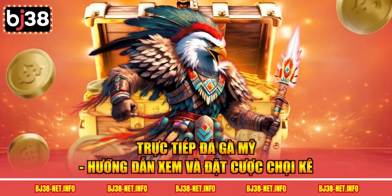 trực tiếp đá gà mỹ