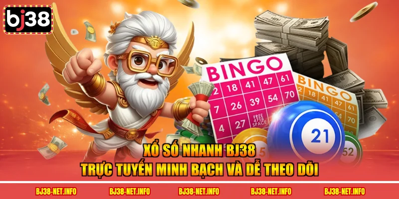 xổ số nhanh bj38